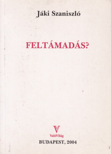J�ki Szaniszl� - Felt�mad�s?