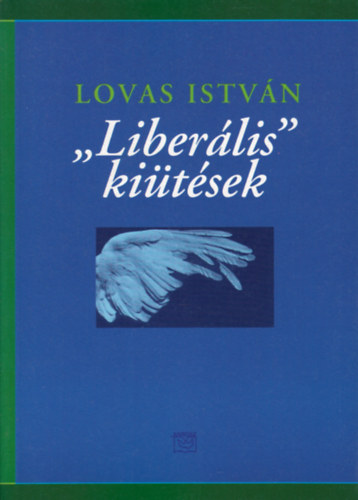 Lovas Istv�n - "Liber�lis" ki�t�sek