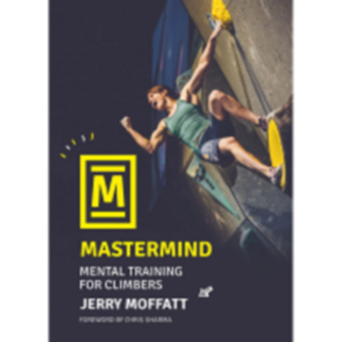 Jerry Moffatt - Mastermind: Mental training for climbers