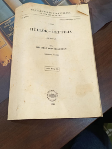 Dely Olivér György dr. - Hüllők - Reptilia (Magyarország állatvilága- Fauna Hungariae 130.)- XX. kötet, 4. füzet (Pisces, Amphibia, Reptilia)