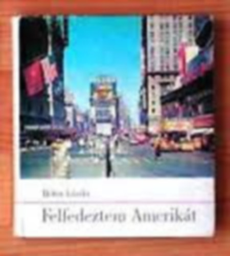 Helon László - Felfedeztem Amerikát