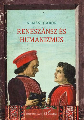 Alm�si G�bor - Renesz�nsz �s humanizmus