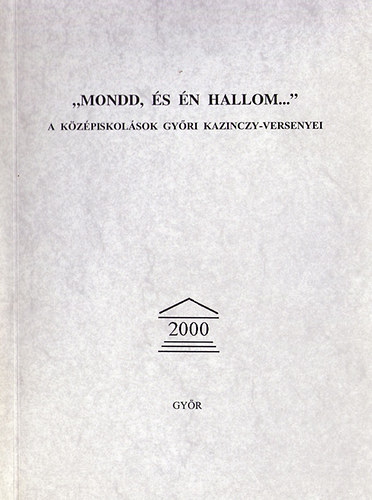 "Mondd, és én hallom..."