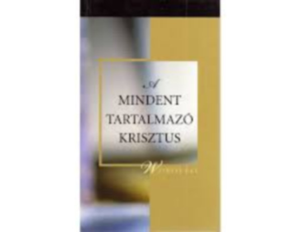 Lee, Witness - A mindent tartalmaz� Krisztus