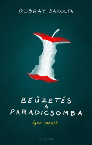 Dobray Sarolta - Bezets a Paradicsomba