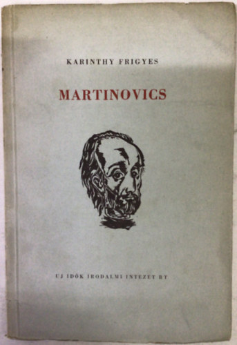Karinthy Frigyes - Martinovics (I. kiadás)