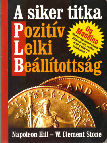 Clement W. Stone; Napoleon Hill - A siker titka - Pozitv Lelki Belltottsg