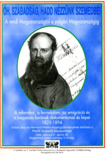 Hermann R.-Dobk Gza - h, szabadsg, hadd nzznk szemedbe! (A rendi Magyarorszgtl a polgri magyarorszgig)