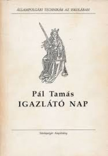 P�l Tam�s - Igazl�t� nap