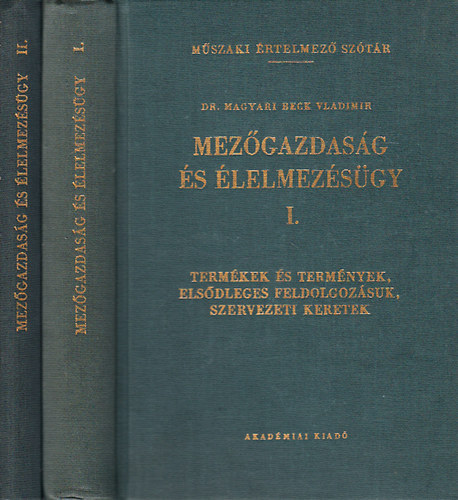 Dr. Magyari Beck Vladimir - Mez�gazdas�g �s �lelmez�s�gy I-II. (M�szaki �rtelmez� sz�t�r 47-48.)