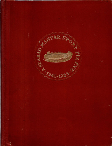 Sport Lap- s Knyvkiad - A szabad magyar sport tz ve