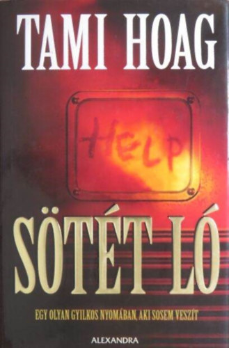 Tami Hoag, Szts Balzs (szerk.), Cserna Gyrgy (ford.) - Stt l - Egy olyan gyilkos nyomban, aki sosem veszt