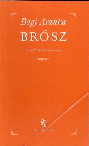 Bagi Aranka - Brsz avagy tilt tblk mvirggal