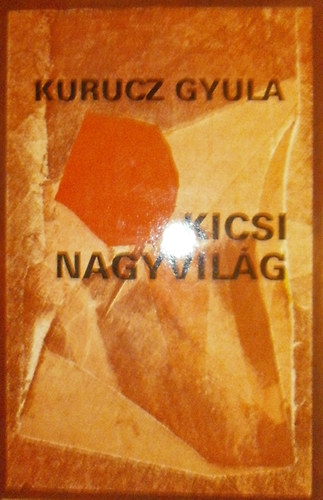 Kurucz Gyula - Kicsi nagyvilg