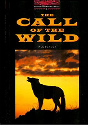 Jack London - Nick Bullard - The Call of the Wild (Oxford Bookworms Library)