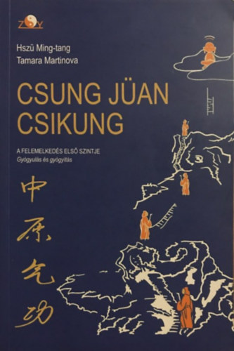 Hszü Ming-tang, Tamara Martinova - Csung Jüan Csikung - A felemelkedés első szintje I-II. ( gyógyulás és gyógyítás)