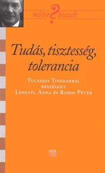 Lengyel Anna; Rados Pter - Tuds, tisztessg, tolerancia
