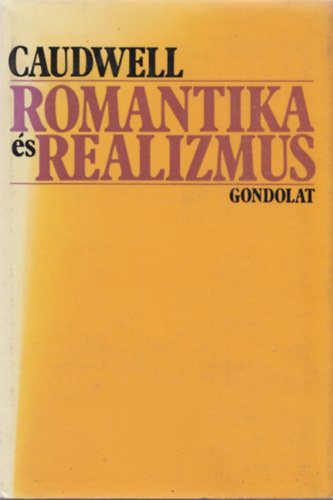 Christopher Caudwell - Romantika �s realizmus