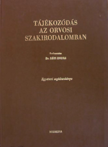 Dr. R�ti Endre - T�j�koz�d�s az orvosi szakirodalomban