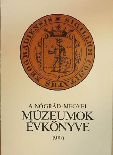 Szvircsek Ferenc (szerk.) - A Ngrd Megyei Mzeumok vknyve 1990