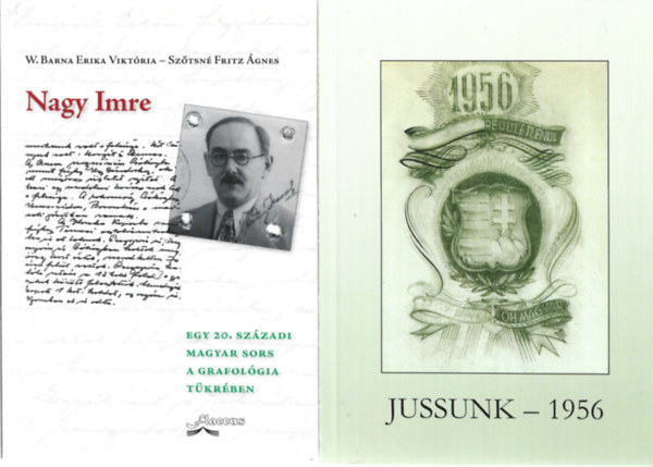 2 db k�nyv, W. Barna Erika Vikt�ria - Sz�tsn� Fritz �gnes: Nagy Imre, Moln�r Zsuzsanna: Jussunk 1956