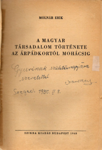 Molnr Erik - A magyar trsadalom trtnete az rpdkortl mohcsig
