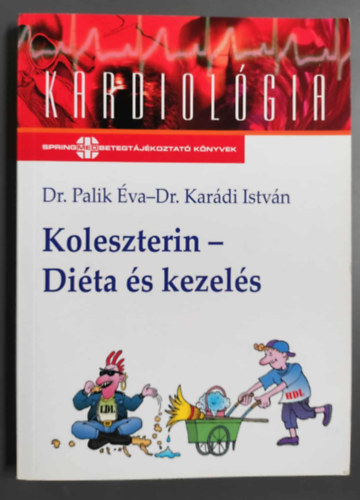 Dr. Karádi István, Dr. Palik Éva - Koleszterin - Diéta és kezelés