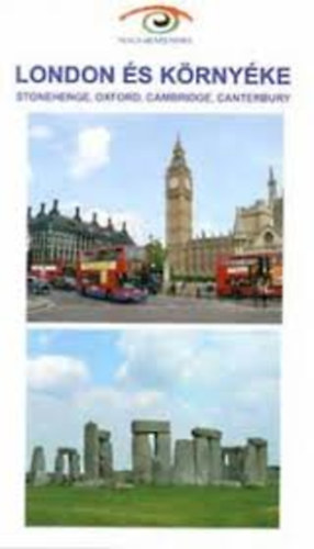 Horvth Gyula; Budai Zoltn - London s krnyke - Stonehenge, Oxford, Cambridge, Canterbury (Magyar szemmel)