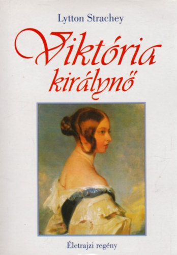 Lytton Strachey - Viktria kirlyn