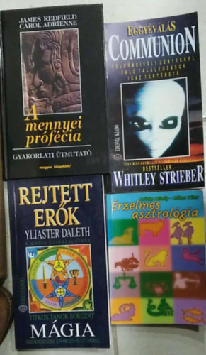 James Redfield, Whitley Strieber, Yliaster Daleth, Be�thy Mih�ly -R�kos P�ter - 4 db m�, ezot�ria: A mennyei pr�f�cia - Gyakorlati �tmutat�+ Eggy�v�l�s+ M�gia+ �rzelmes asztrol�gia
