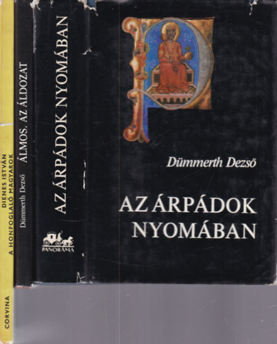 Dümmerth Dezső, Dienes András - 3 db. magyar őstörténet (Az Árpádok nyomában + Álmos, az áldozat + A honfoglaló magyarok)