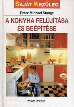 Peter-Michael Stange - A konyha feljtsa s beptse