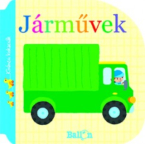 Kíváncsi kiskacsák - Járművek