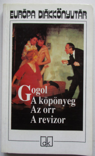 Nyikolaj Vasziljevics Gogol - A kpnyeg - Az orr- A revizor