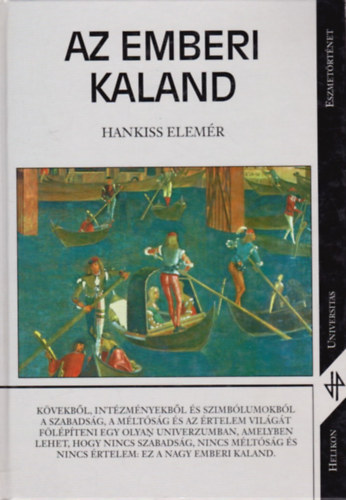 Hankiss Elemér - Az emberi kaland - Egy civilizáció-elmélet vázlata