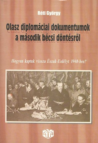 Rti Gyrgy - Olasz diplomciai dokumentumok a msodik bcsi dntsrl