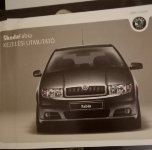 Skoda Auto - Skoda Fabia kezelsi tmutat