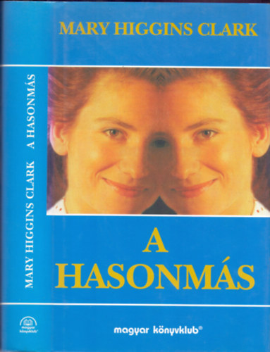 Mary Higgins Clark, Szappanos Gbor (szerk.), Dezsnyi Katalin (ford.) - A hasonms - Dezsnyi Katalin fordtsban