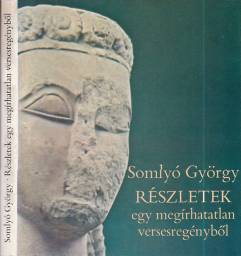 Somlyó György - Részletek egy megírhatatlan versesregényből (dedikált)