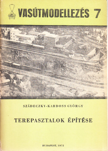 Szdeczki-Kardoss Gyrgy - Terepasztalok ptse (vastmodellezs 7.)