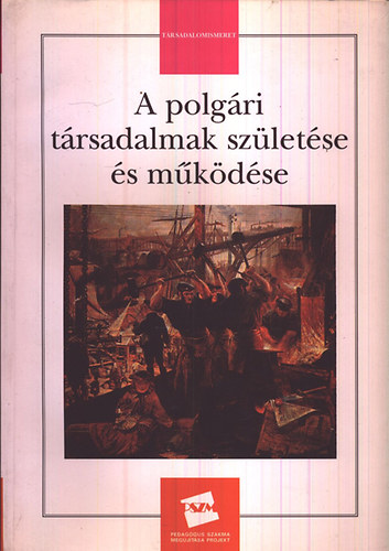 Bujdos� Emma (szerk.) - A polg�ri t�rsadalmak sz�let�se �s m�k�d�se (T�rsadalomismeret)