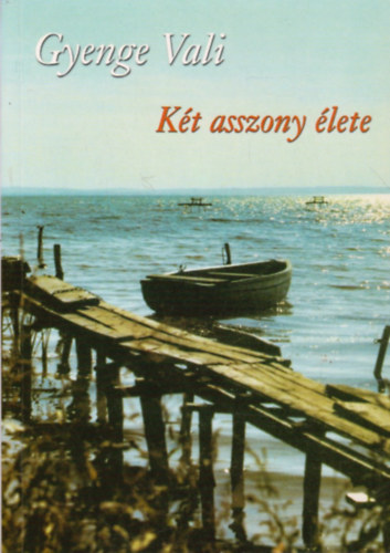 Gyenge Vali - Két asszony élete