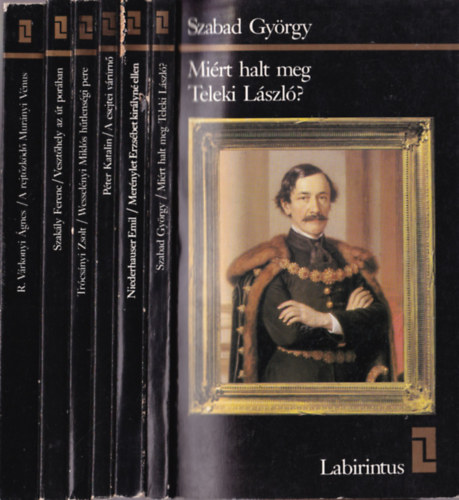 R. Vrkonyi gnes, Szakly Ferenc, Trcsnyi Zsolt, Pter Katalin, Niederhauser Emil, Szabad Gyrgy - Labirintus knyv: A csejtei vrrn: Bthory Erzsbet, Mernylet Erzsbet kirlyn ellen, Mirt halt meg Teleki Lszl?, Wesselnyi Mikls htlensgi pere, Veszthely az t porban, A rejtzkd Murnyi Vnus