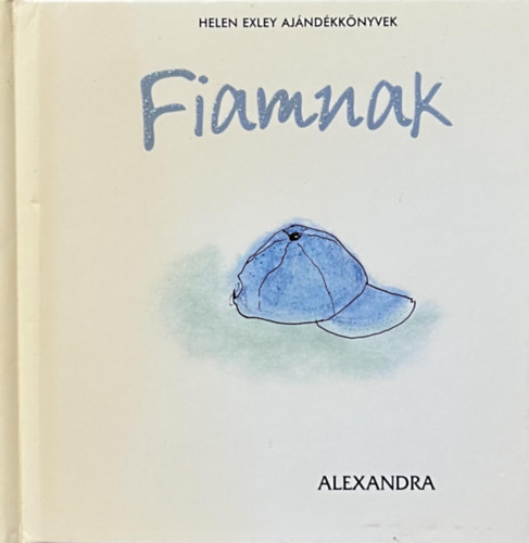 Helen Exley - Fiamnak-Helen Exley ajándékkönyvek