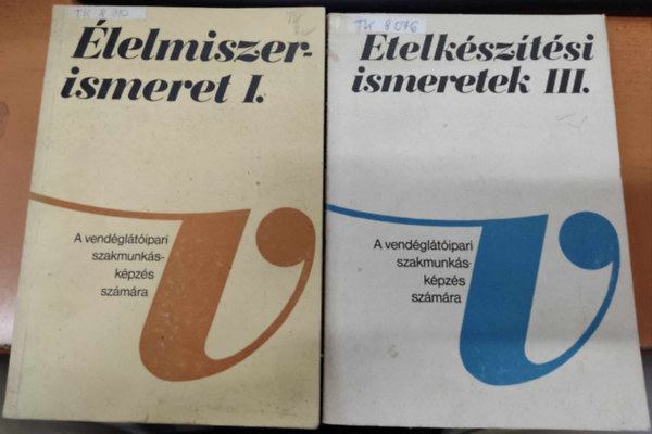 Dr. Sahin Tth Gyula, Galla Jnos - lelmiszerismeret I. + telksztsi ismeretek III. (2 ktet)(A vendgltipari szakmunkskpzs szmra)
