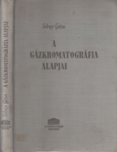 Schay Gza - A gzkromatogrfia alapjai