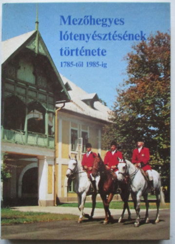 Sz. Bozsik Nra (szerk.) - Mezhegyes ltenysztsnek trtnete 1785-tl 1978-ig