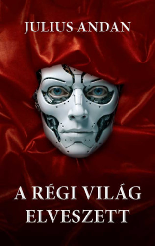 Julius Andan, ( Duncan Shelley ) - A r�gi vil�g elveszett