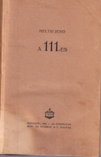 Heltai Jen� - A 111-es ( 1 kiad�s )