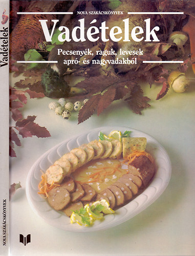 Friedrich W. Ehlert-Cornelia Adam-Frank Jlia; s mg tbben - Vadtelek (Pecsenyk, raguk, levesek apr- s nagyvadakbl)